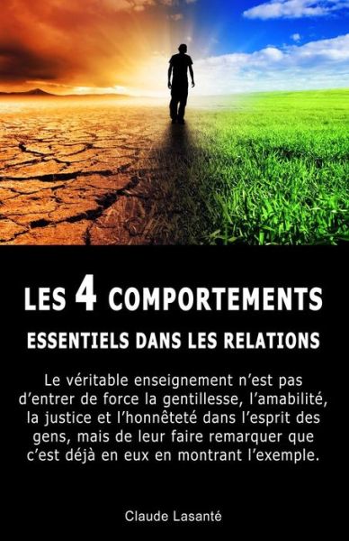 Les 4 Comportements Essentiels Dans Les Relations - Claude Lasante - Książki - Editions Melonic - 9782923727684 - 11 listopada 2018