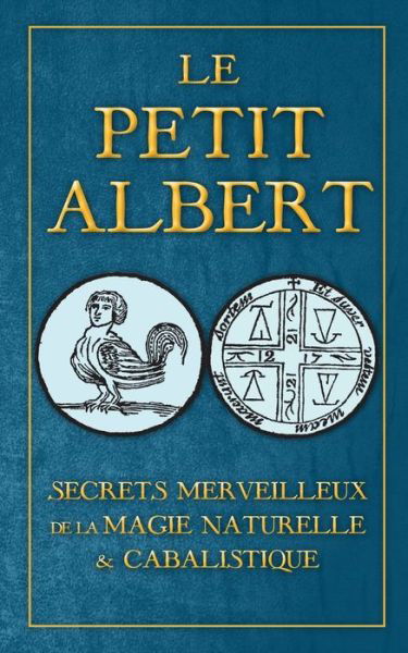 Cover for Albertus Magnus · Secrets Merveilleux de la Magie Naturelle et Cabalistique du Petit Albert (Taschenbuch) (2017)