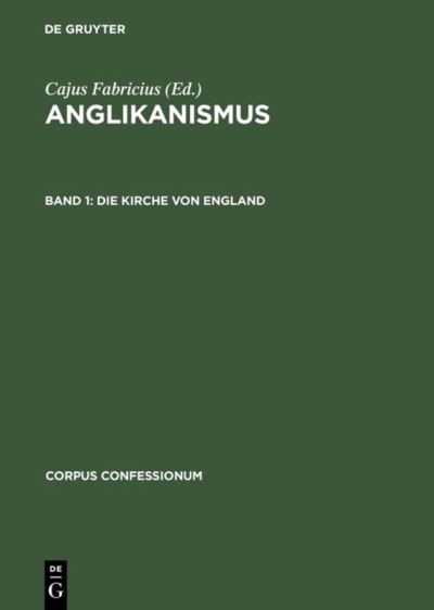 Cover for Cajus Fabricius · Anglikanismus, Band 1, Die Kirche von England (Hardcover Book) (1937)