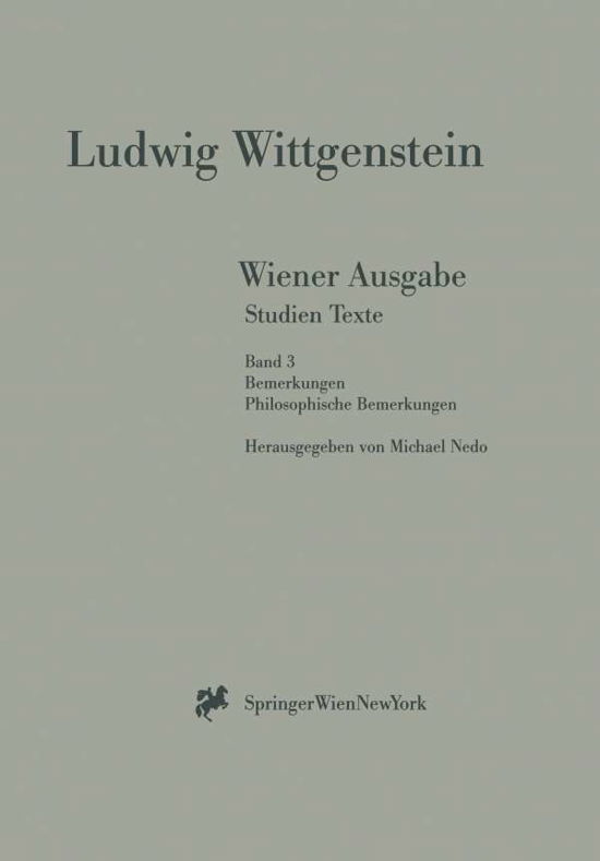 Wiener Ausgabe Studien Texte: Band 3: Bemerkungen. Philosophische Bemerkungen - L Wittgenstein - Bøger - Springer Verlag GmbH - 9783211832684 - 8. september 1999