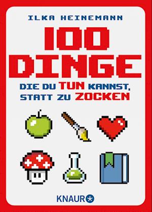 Cover for Ilka Heinemann · 100 Dinge, die du tun kannst, statt zu zocken (Book) (2022)