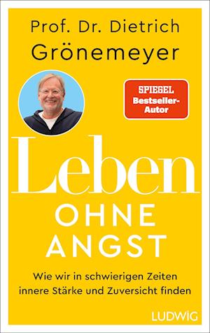 Cover for Prof. Dr. Dietrich Grönemeyer · Leben ohne Angst (Book) (2024)