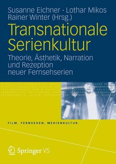 Cover for Susanne Eichner · Transnationale Serienkultur: Theorie, AEsthetik, Narration Und Rezeption Neuer Fernsehserien - Film, Fernsehen, Medienkultur (Paperback Book) [2013 edition] (2013)