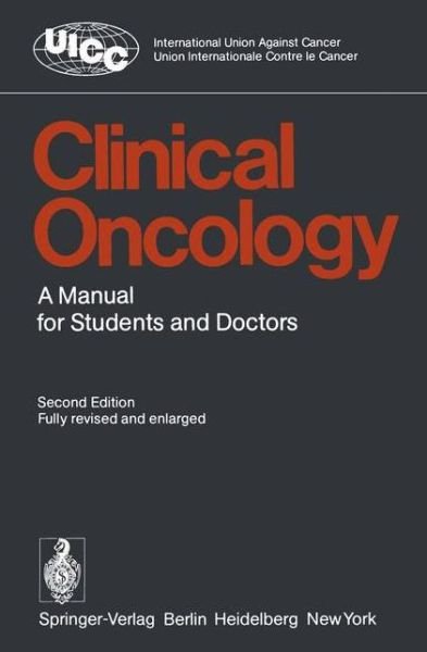 Clinical Oncology: A Manual for Students and Doctors - UICC International Union Against Cancer - International Union Against Cancer - Books - Springer-Verlag Berlin and Heidelberg Gm - 9783540088684 - September 1, 1982