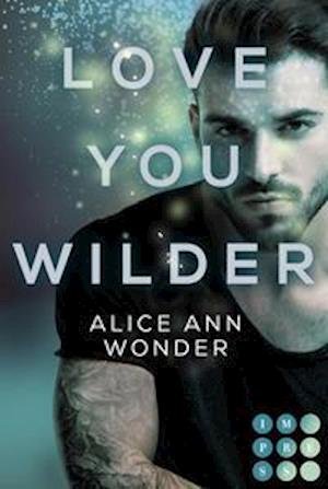 Cover for Alice Ann Wonder · Love You Wilder (Tough-Boys-Reihe 2) (Bok) (2021)