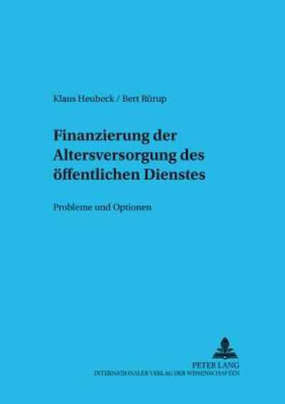 Cover for Klaus Heubeck · Finanzierung Der Altersversorgung Des Oeffentlichen Dienstes: Probleme Und Optionen - Sozialoekonomische Schriften (Paperback Book) [German edition] (2000)