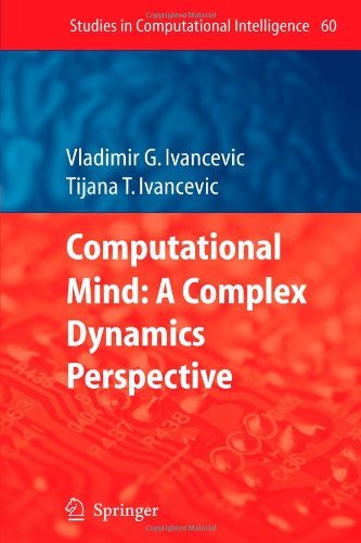 Cover for Vladimir G. Ivancevic · Computational Mind: A Complex Dynamics Perspective - Studies in Computational Intelligence (Taschenbuch) [Softcover reprint of hardcover 1st ed. 2007 edition] (2010)
