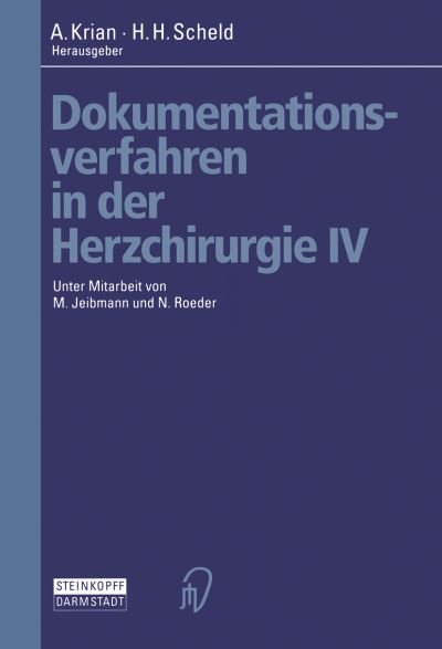 Cover for A Krian · Dokumentationsverfahren in Der Herzchirurgie IV (Paperback Book) [Softcover Reprint of the Original 1st 1999 edition] (2012)