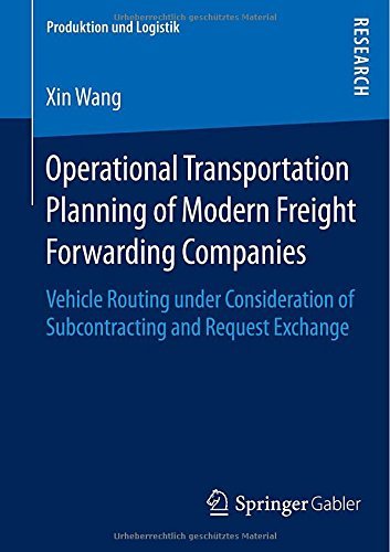 Cover for Xin Wang · Operational Transportation Planning of Modern Freight Forwarding Companies: Vehicle Routing under Consideration of Subcontracting and Request Exchange - Produktion und Logistik (Pocketbok) [2015 edition] (2014)