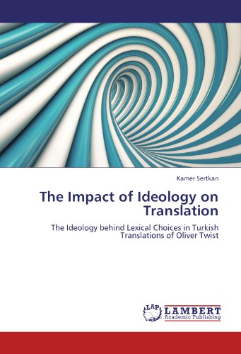 Cover for Kamer Sertkan · The Impact of Ideology on Translation: the Ideology Behind Lexical Choices in Turkish Translations of Oliver Twist (Paperback Book) [Abridged edition] (2012)