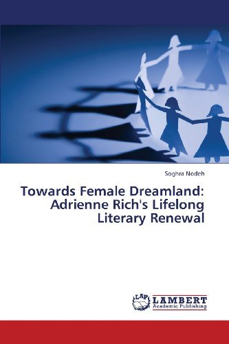 Cover for Soghra Nodeh · Towards Female Dreamland: Adrienne Rich's Lifelong Literary Renewal (Pocketbok) (2013)