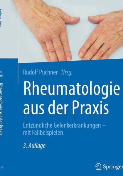 Cover for Rheumatologie aus der Praxis: Entzundliche Gelenkerkrankungen - mit Fallbeispielen (Hardcover Book) (2017)