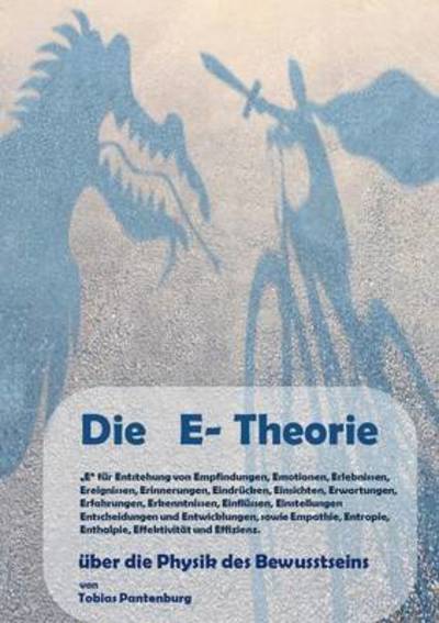 Cover for Tobias Pantenburg · Die E-theorie (Paperback Book) (2015)