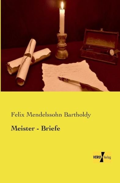 Cover for Felix Mendelssohn-Bartholdy · Meister - Briefe (Paperback Book) [German edition] (2019)