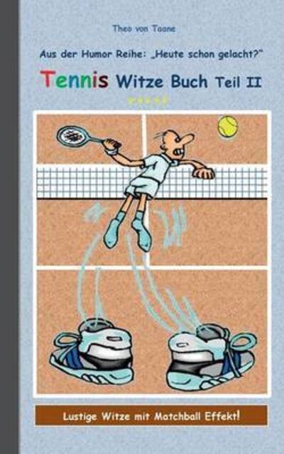 Tennis Witze Buch Teil II - Taane - Bøger -  - 9783738654684 - 13. oktober 2015