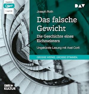 Das falsche Gewicht. Die Geschichte eines Eichmeisters - Joseph Roth - Hörbuch - Der Audio Verlag - 9783742431684 - 16. Mai 2024