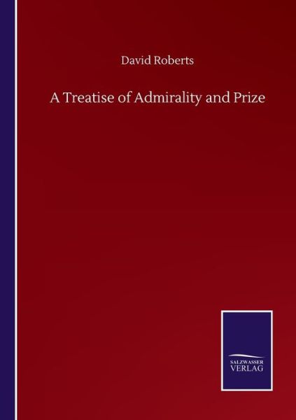 Cover for David Roberts · A Treatise of Admirality and Prize (Taschenbuch) (2020)