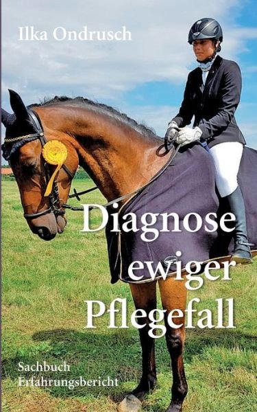 Cover for Ondrusch · Diagnose ewiger Pflegefall (Book) (2018)
