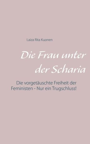 Cover for Kuonen · Die Frau unter der Scharia (Bog) (2018)