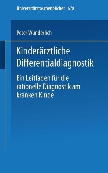 Cover for P. Wunderlich · Kinderarztliche Differentialdiagnostik - Universitatstaschenbucher (Paperback Book) [German edition] (1977)