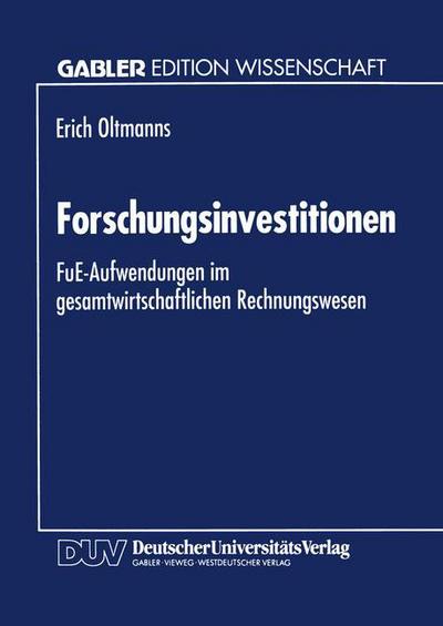 Cover for Erich Oltmanns · Forschungsinvestitionen: FuE-Aufwendungen im gesamtwirtschaftlichen Rechnungswesen (Paperback Book) [1995 edition] (1995)