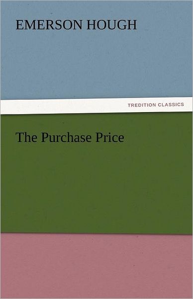 Cover for Emerson Hough · The Purchase Price (Tredition Classics) (Pocketbok) (2011)