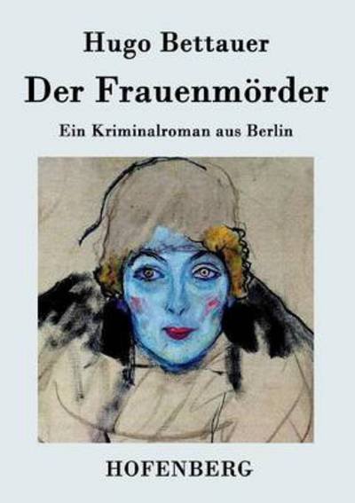 Cover for Hugo Bettauer · Der Frauenmorder (Taschenbuch) (2016)