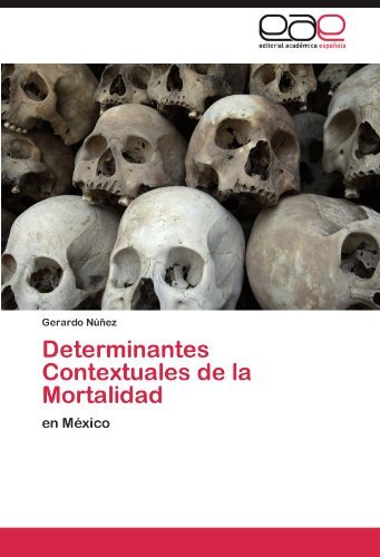 Cover for Gerardo Núñez · Determinantes Contextuales De La Mortalidad: en México (Paperback Bog) [Spanish edition] (2011)