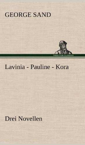 Cover for George Sand · Lavinia - Pauline - Kora (Gebundenes Buch) [German edition] (2012)