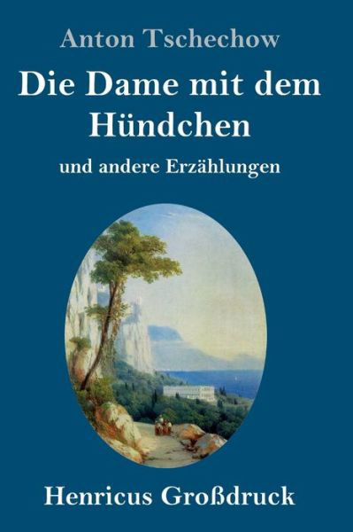 Cover for Anton Tschechow · Die Dame mit dem Hundchen (Grossdruck) (Gebundenes Buch) (2019)