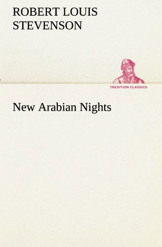 New Arabian Nights (Tredition Classics) - Robert Louis Stevenson - Kirjat - tredition - 9783849154684 - tiistai 27. marraskuuta 2012