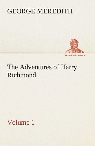 Cover for George Meredith · The Adventures of Harry Richmond  -  Volume 1 (Tredition Classics) (Pocketbok) (2013)