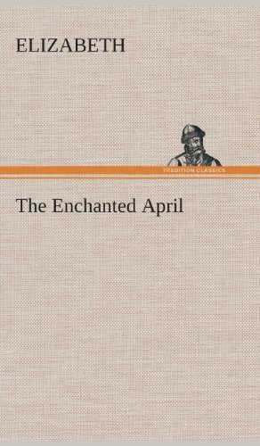 Cover for Elizabeth · The Enchanted April (Inbunden Bok) (2013)