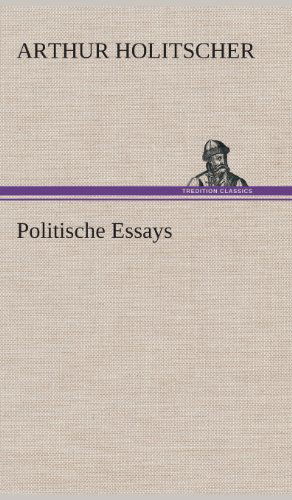 Cover for Arthur Holitscher · Politische Essays (Hardcover Book) [German edition] (2013)