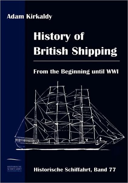 Cover for Adam Kirkaldy · History of British Shipping: from the Beginning Until Wwi (Paperback Book) (2009)