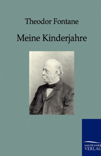 Meine Kinderjahre - Theodor Fontane - Books - Salzwasser-Verlag GmbH - 9783864441684 - September 16, 2011