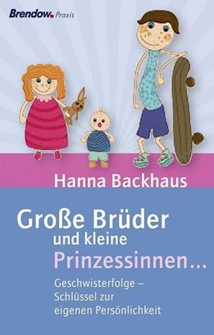 Cover for Hanna Backhaus · Große Brüder und kleine Prinzessinnen ... (Paperback Book) (2013)