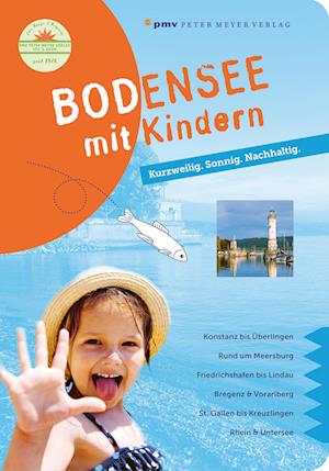 Bodensee mit Kindern - Annette Sievers - Books - Peter Meyer Verlag - 9783898594684 - March 30, 2022