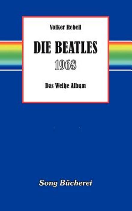 Cover for Volker Rebell · Die Beatles 1968 (Paperback Book) [German edition] (2010)