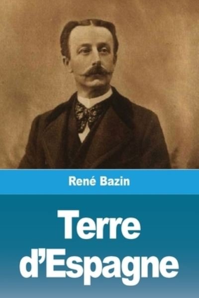 Cover for René Bazin · Terre d'Espagne (Pocketbok) (2021)