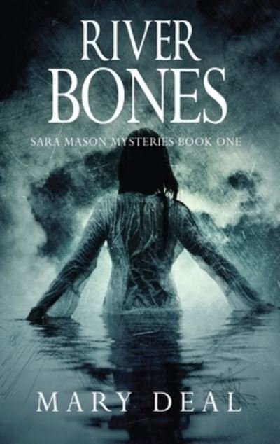 Cover for Mary Deal · River Bones (Hardcover Book) (2021)