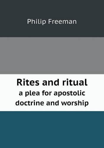 Cover for Philip Freeman · Rites and Ritual a Plea for Apostolic Doctrine and Worship (Pocketbok) (2013)