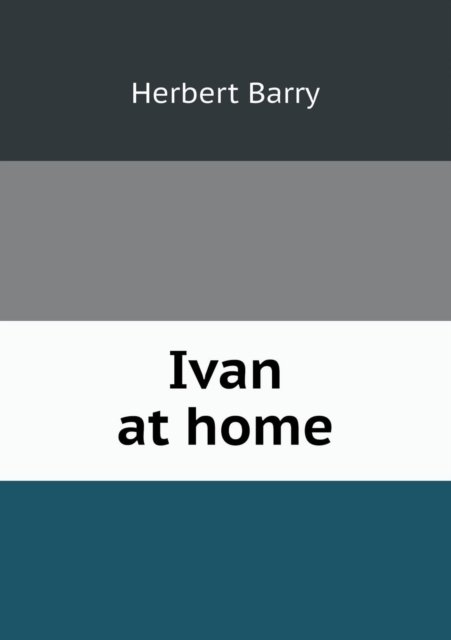 Cover for Herbert Barry · Ivan at Home (Taschenbuch) (2013)