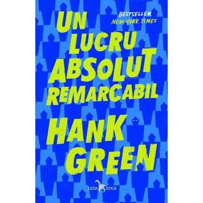 Cover for Hank Green · Un lucru absolut remarcabil (Gebundesens Buch) (2018)