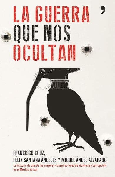 La guerra que nos ocultan - Francisco Cruz - Książki - Planeta Publishing - 9786070735684 - 11 października 2016