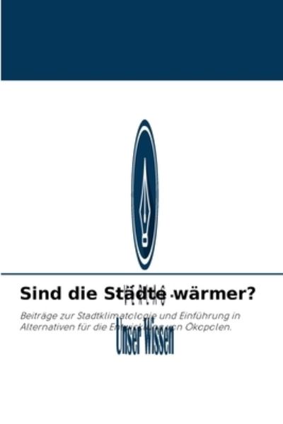 Sind die Städte wärmer? - Flores - Books -  - 9786200981684 - September 14, 2020