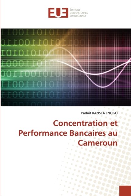 Cover for Parfait Kansea Enogo · Concentration et Performance Bancaires au Cameroun (Paperback Bog) (2020)