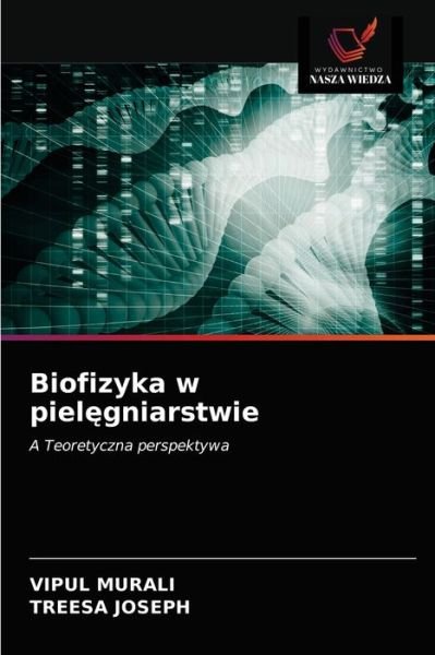 Cover for Vipul Murali · Biofizyka w piel?gniarstwie (Paperback Book) (2021)