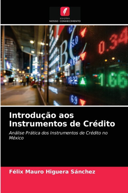 Cover for Felix Mauro Higuera Sanchez · Introducao aos Instrumentos de Credito (Paperback Book) (2021)