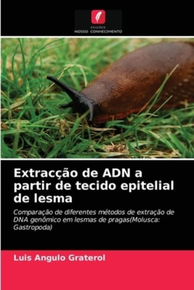 Cover for Luis Angulo Graterol · Extraccao de ADN a partir de tecido epitelial de lesma (Paperback Book) (2021)